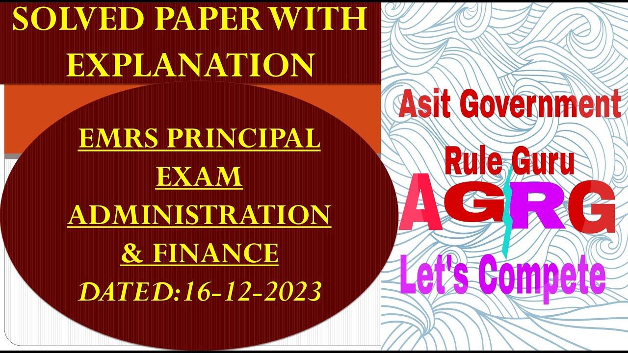 EMRS PRINCIPAL EXAM(SOLVED PAPER): ADMINISTRATION & FINANCE