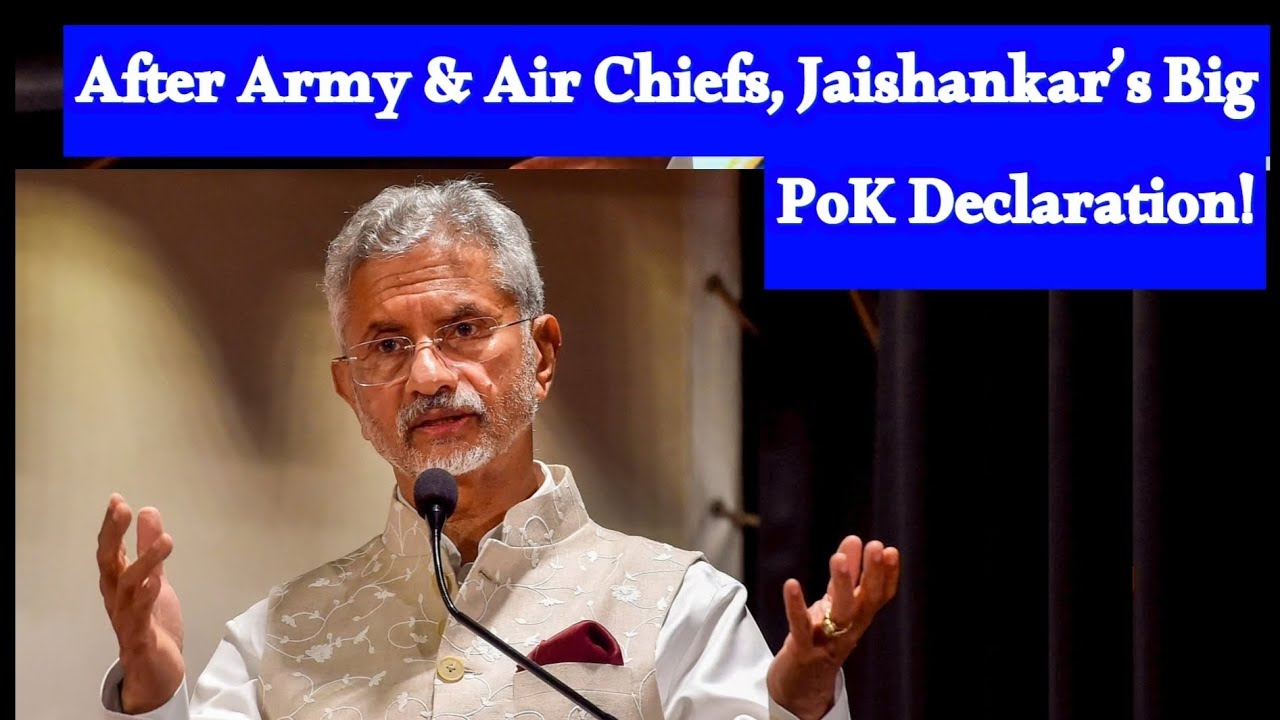 After Army & Air Chiefs, Jaishankar’s Big PoK Declaration!
