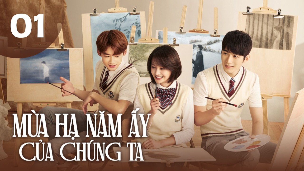 Mùa Hạ Năm Ấy Của Chúng Ta | Tập 01 | Rush To The Dead Summer