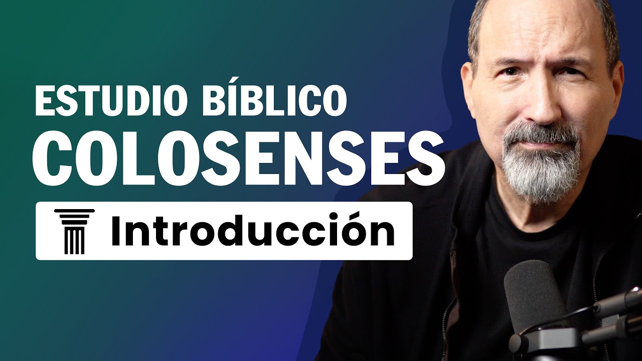 Estudio Bíblico de Colosenses Versículo por Versículo | Introducción a la Epístola