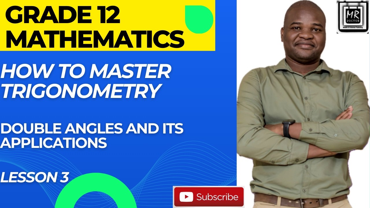 Grade 12 Maths Trigonometry | Double angles and Applications