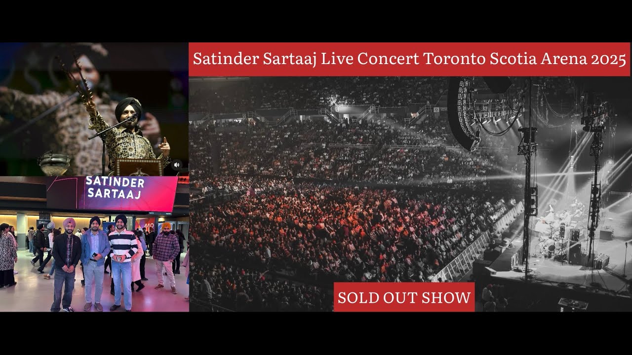 Satinder Sartaaj Toronto Concert 2025 || Scotia Arena Sold Out Show | Full Bhangra & Fun@lovepatti