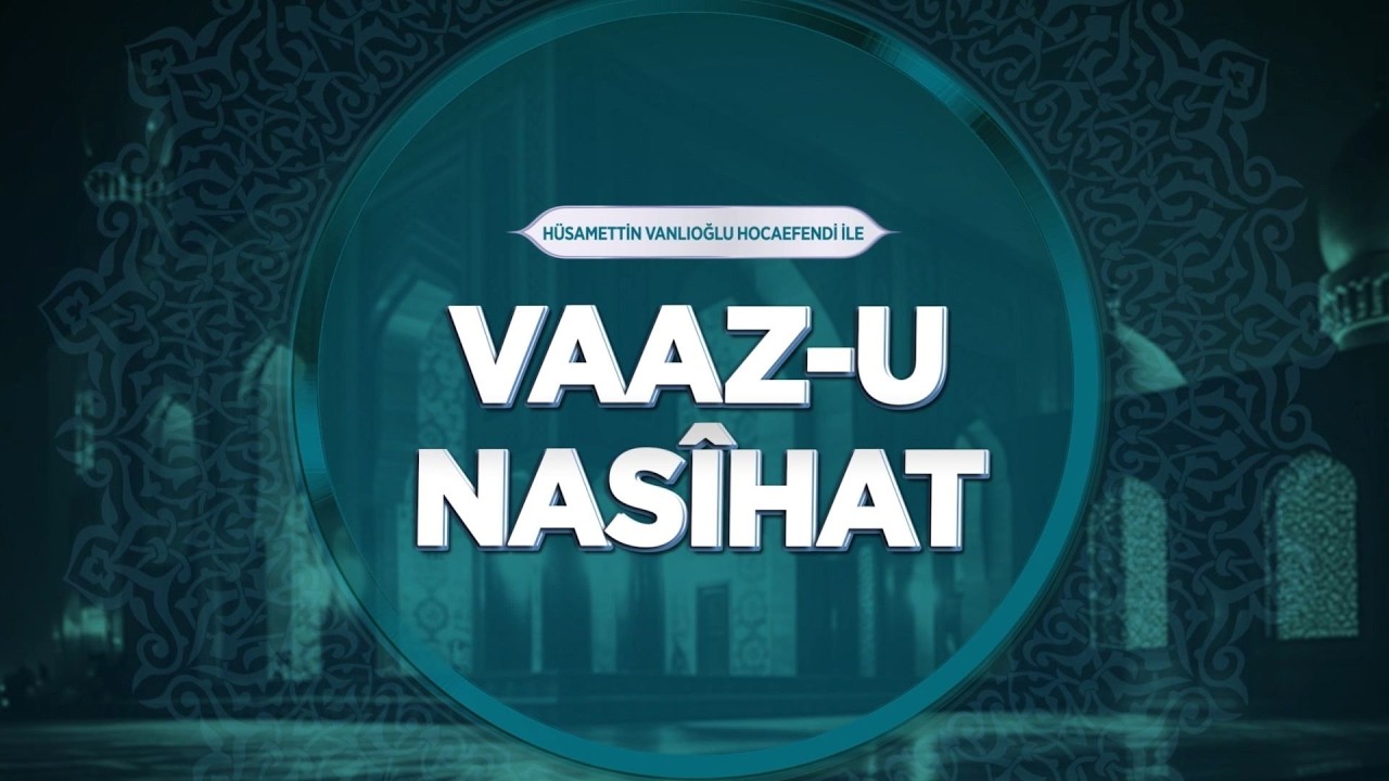 Hüsamettin Vanlıoğlu Hocaefendi ile Vaaz-u Nasîhat 60. Bölüm Lâlegül TV