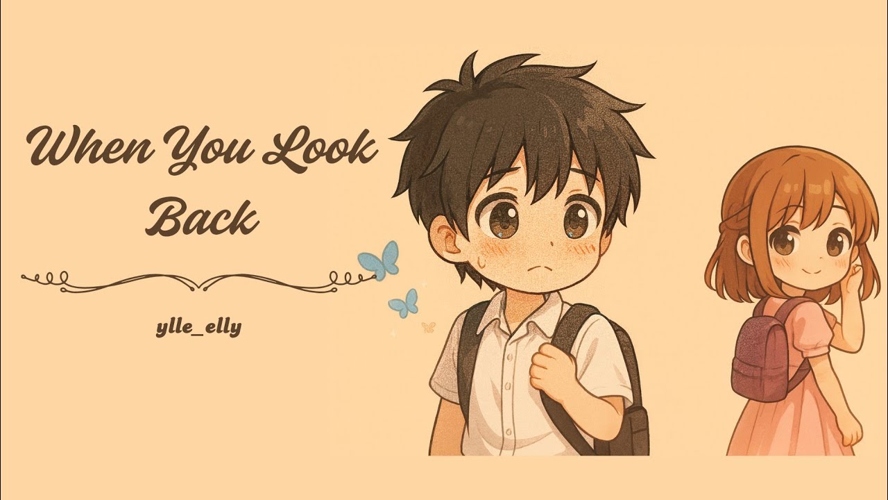 When You Looked Back (Butterflies in One Second)🦋💕✨