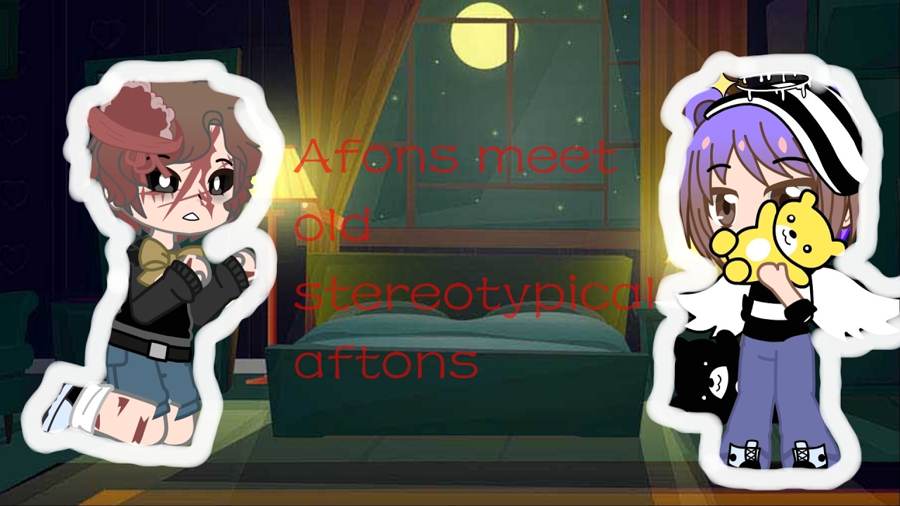 Aftons meet Old Stereotypical Aftons/GC/FNAF/read desc/drama