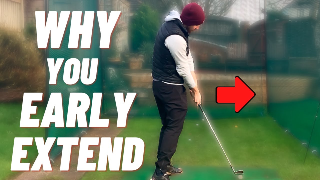 3 REASONS WHY YOU EARLY EXTEND IN THE DOWNSWING