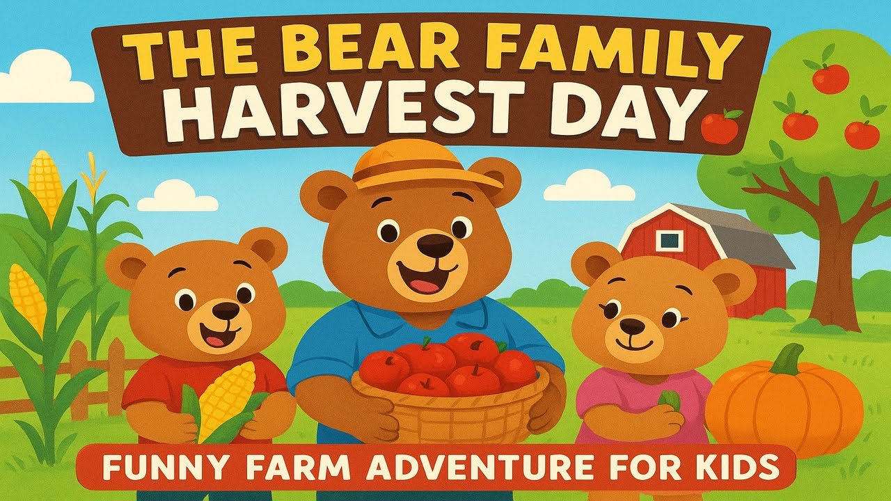 The Bear Family Harvest Day | Funny Farm Adventure for Kids 🐻🌽🍎 #kidscartoon #LovelyBearFamily