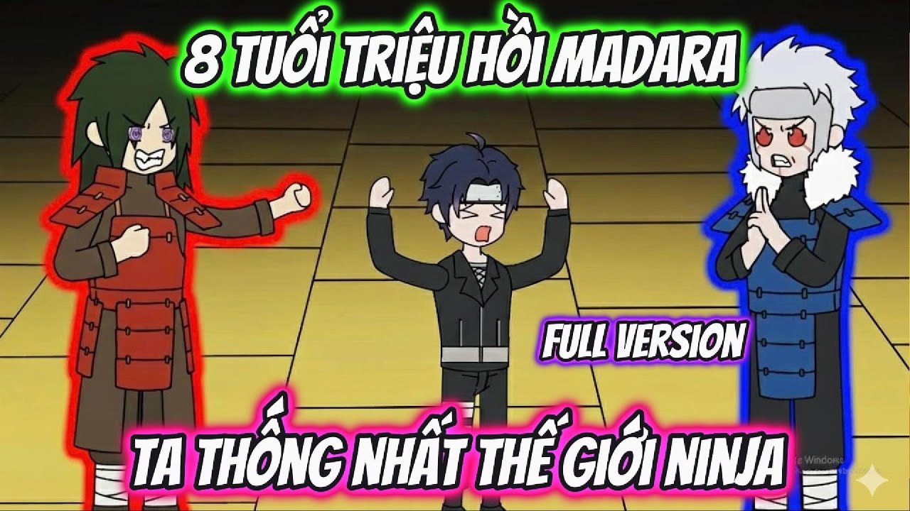 8 Tuổi Triệu Hồi Madara Ta Thống Nhất Thế Giới Ninja Full Version | AK VietSub
