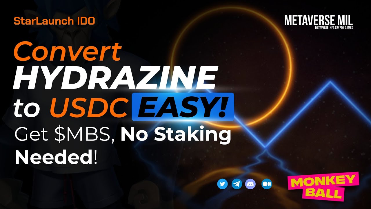 StarLaunch IDO | How to Convert Hydrazine to USDC | How to get $MBS WITHOUT Staking STARS
