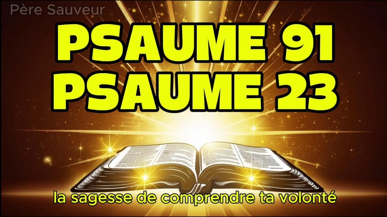Prière du 22er JANVIER : PSAUME 91 et PSAUME 23 | Les deux prières les plus puissantes de la Bible