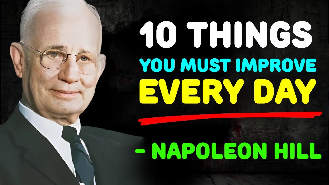 10 Things You Should Work On Every Day… Before It’s Too Late | Napoleon Hill Message