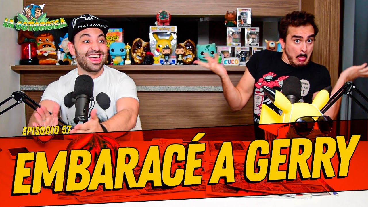La Cotorrisa - Episodio 57 - Embaracé a Gerry