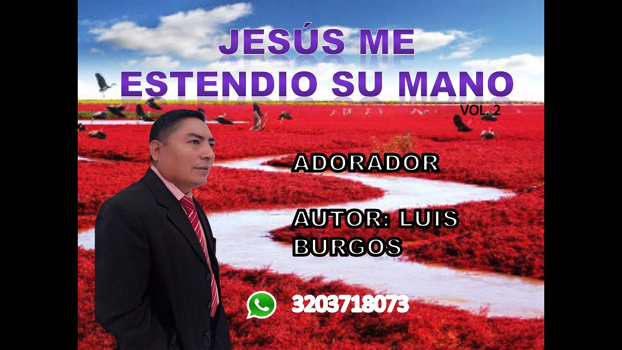 JESUS ME ESTENDIO SU MANO AUTOR LUIS BURGOS VOL 2