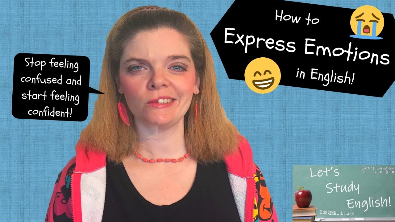 How to Express Emotions in English: Grammar Tips and Adjectives for Feelings! 　英語で感情を表す方法：文法と感情の形容詞!