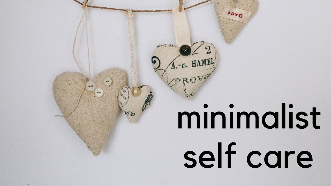 12 Minimalist Strategies to Practice Self Care | Self Care Tips