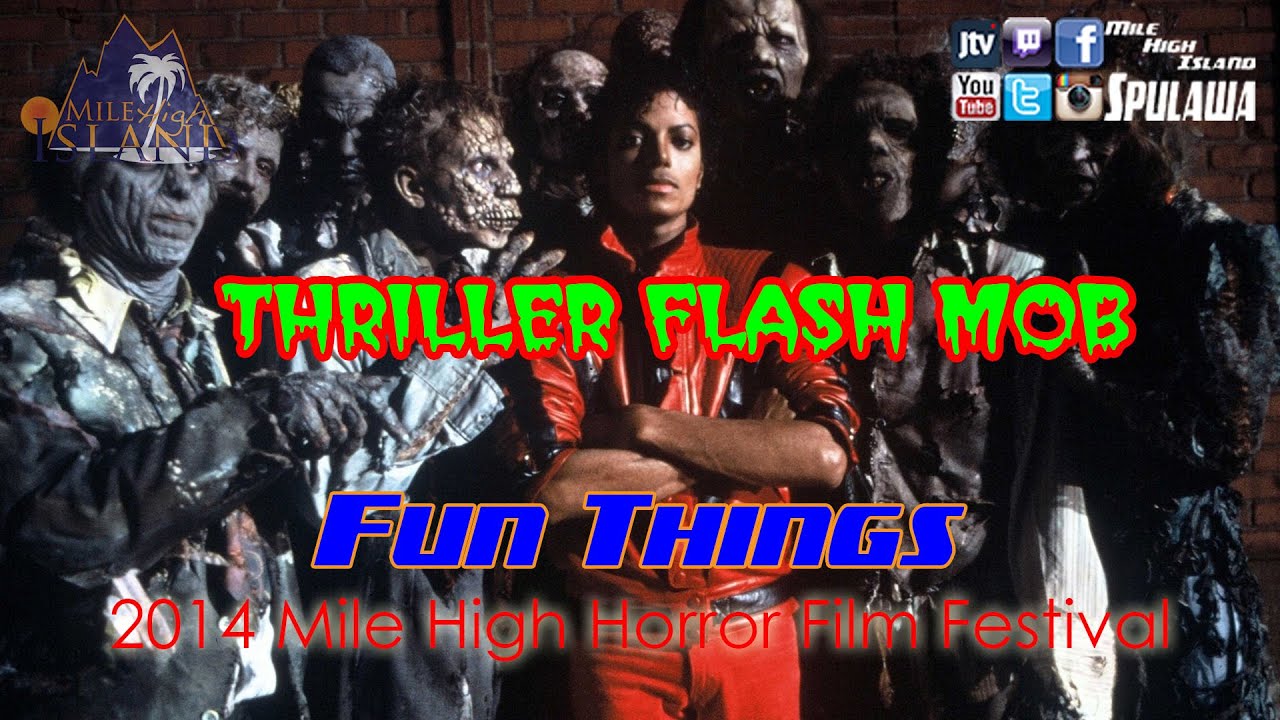 Fun Things: Thriller Flash Mob at the 2014 Mile High Horror Film Festival