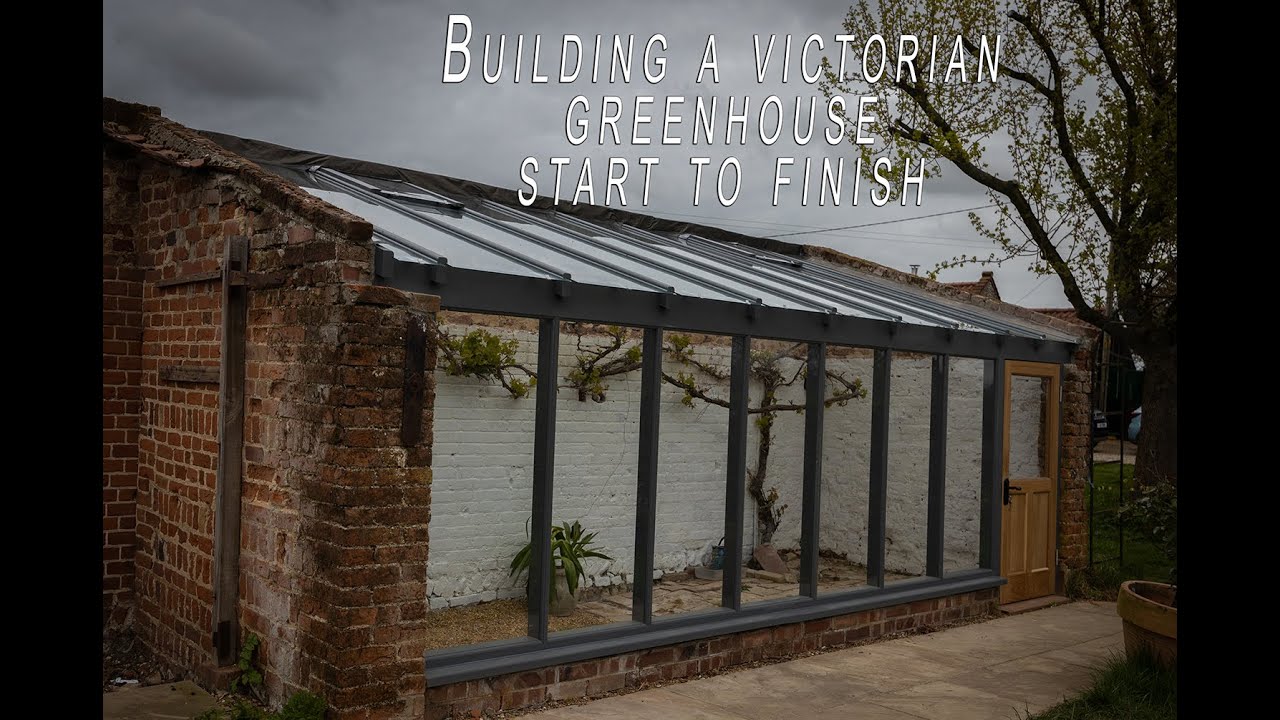Victorian Style Greenhouse build from start to finish