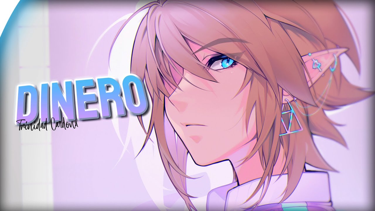 「Nightcore」Dinero - Trinidad Cardona (Lyrics) Ya si quieres dinero, she take my dinero