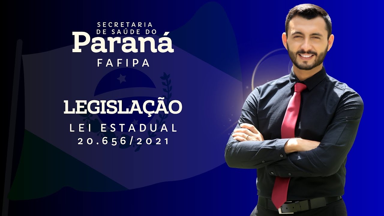 FAFIPA - SESA PR  - Legislação - Lei Estadual 20.656/2021 - Ernesto Luiz