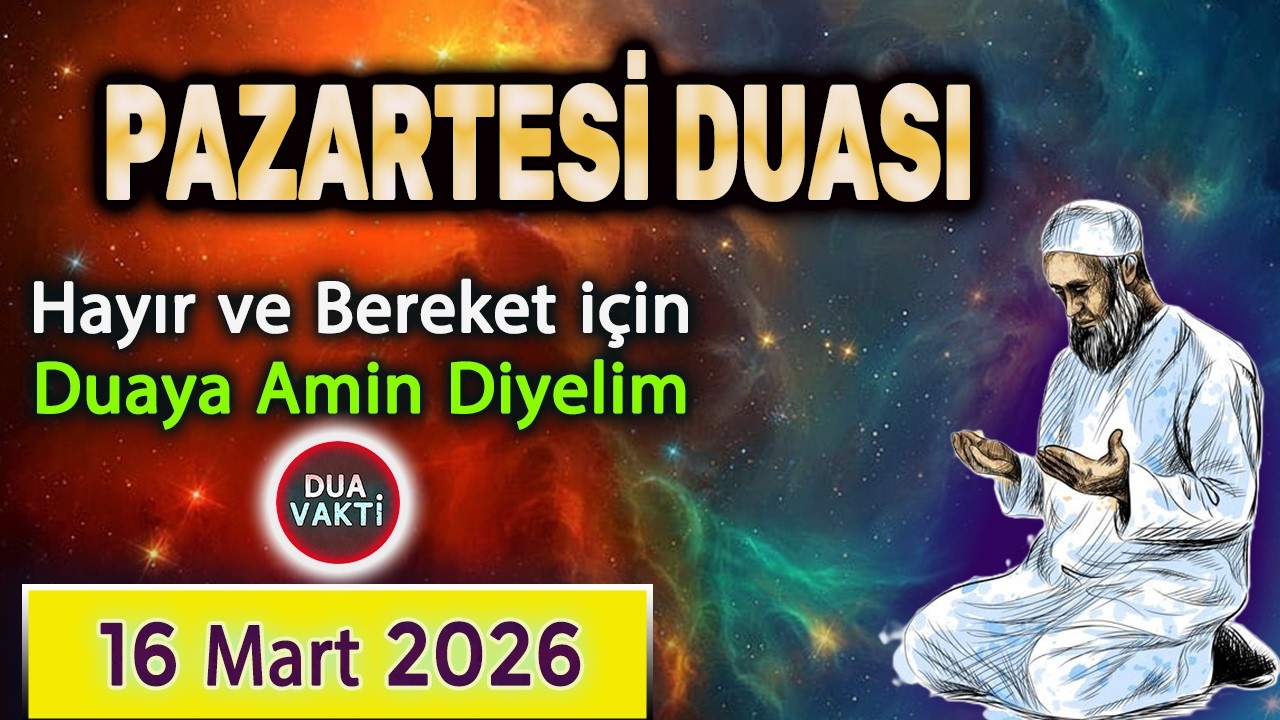 PAZARTESİ GÜNÜ DUASI Güne Özel Dua Dinle