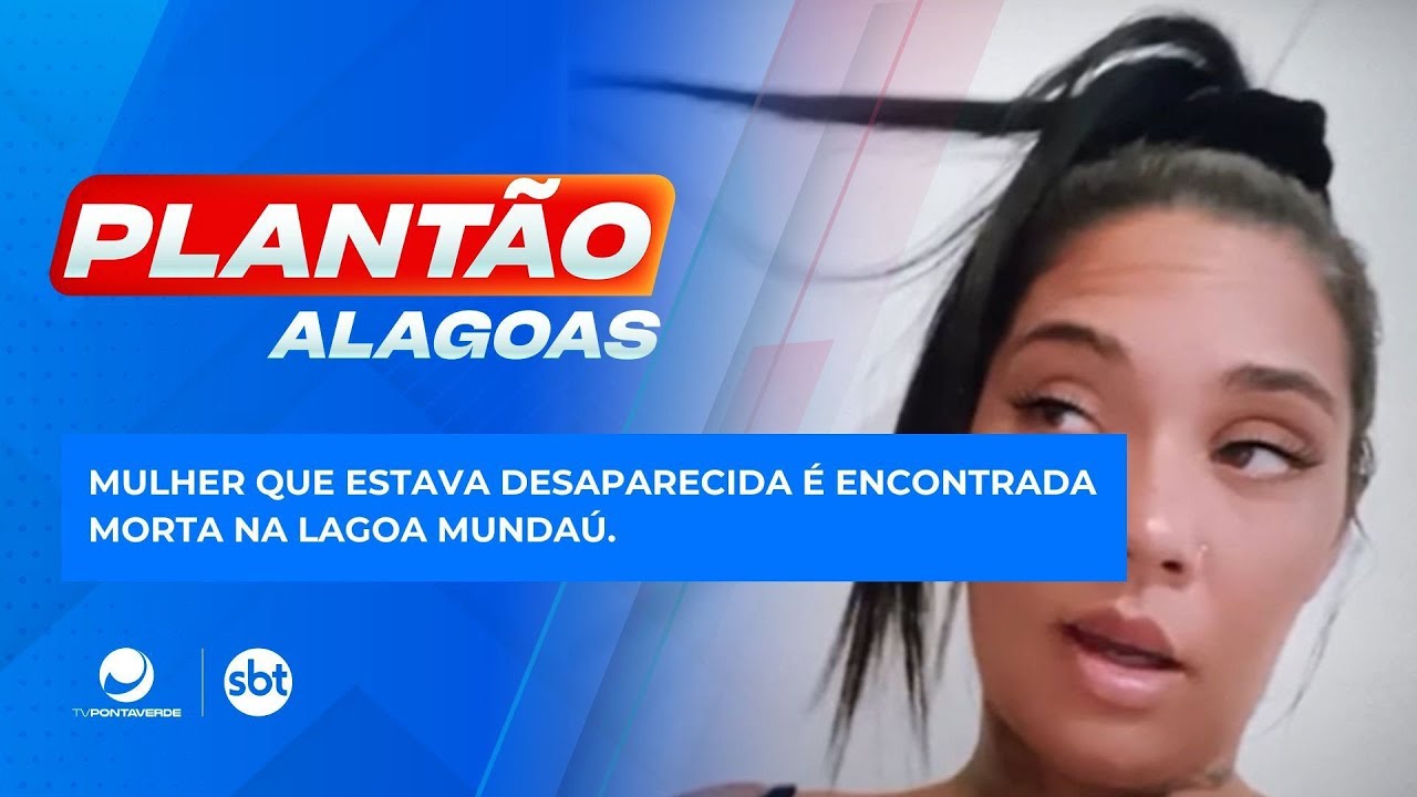 Mulher que estava desaparecida é encontrada morta na Lagoa Mundaú.