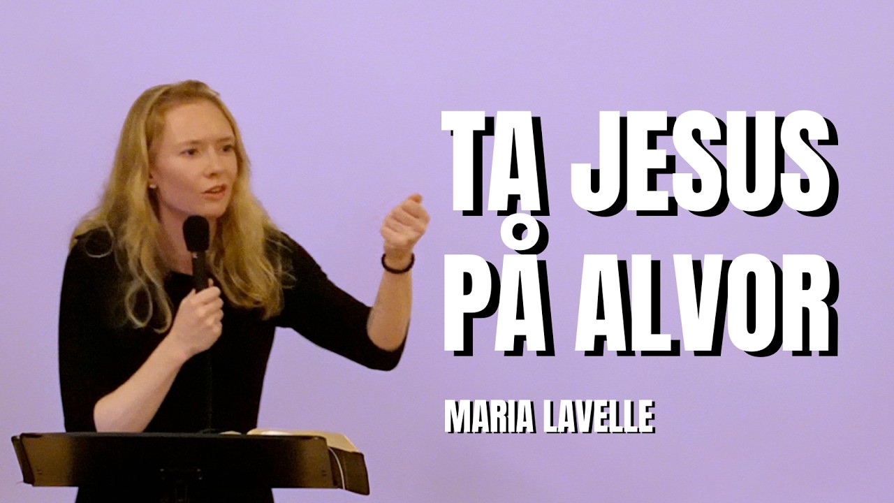 Ta Jesus på alvor - Maria Lavelle - 09.11.25