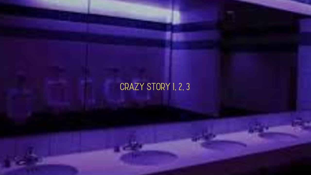 Crazy Story 1, 2, 3 but you're in a bathroom at a party
