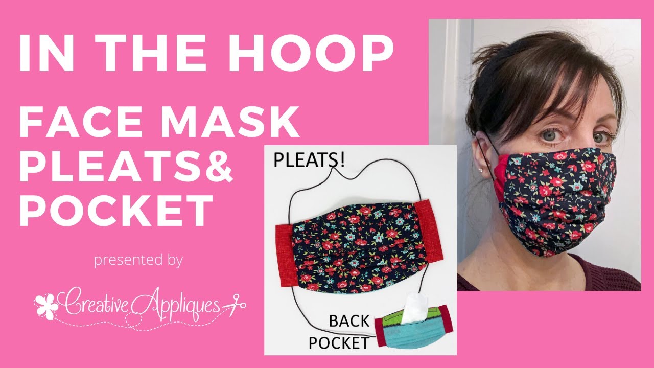 In the Hoop Face Mask Pleats! Pocket! Nose Wire! All in one hooping