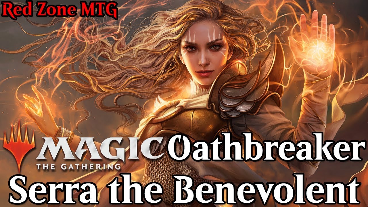 Serra the Benevolent Oathbreaker Deck ► MTG Oathbreaker Deck Tech