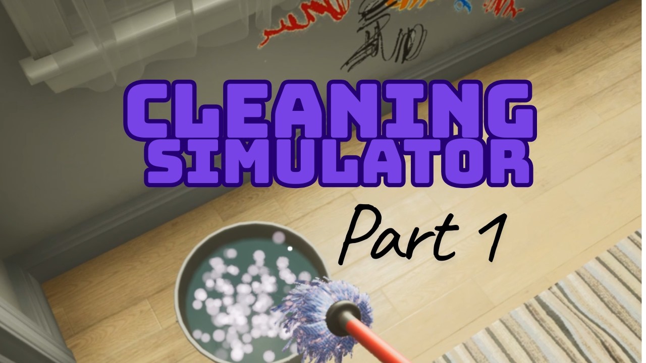 Relaxing Cleaning Gameplay &ndash; Cleaning Simulator | Chapter 1 (No Commentary)