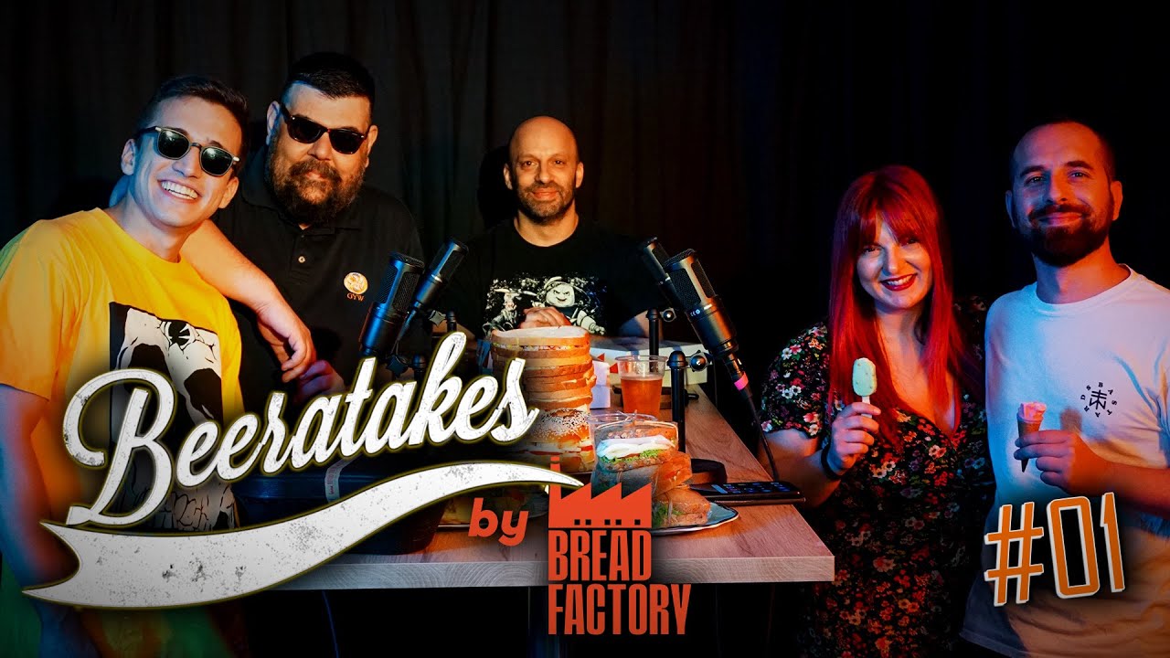Beeratakes by Bread Factory - Επεισόδιο #01