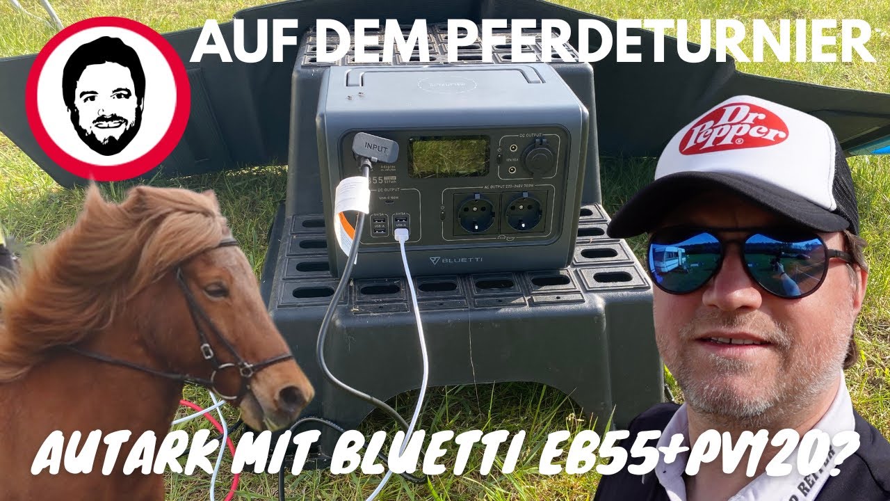 AUTARKES CAMPING auf dem Pferdeturnier? - Testbericht Bluetti EB55 mit PV120