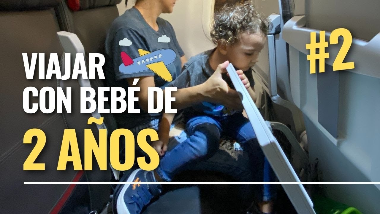 💡Consejos para Viajar con un Bebé de 2 años en Avión: Guía Completa✔️