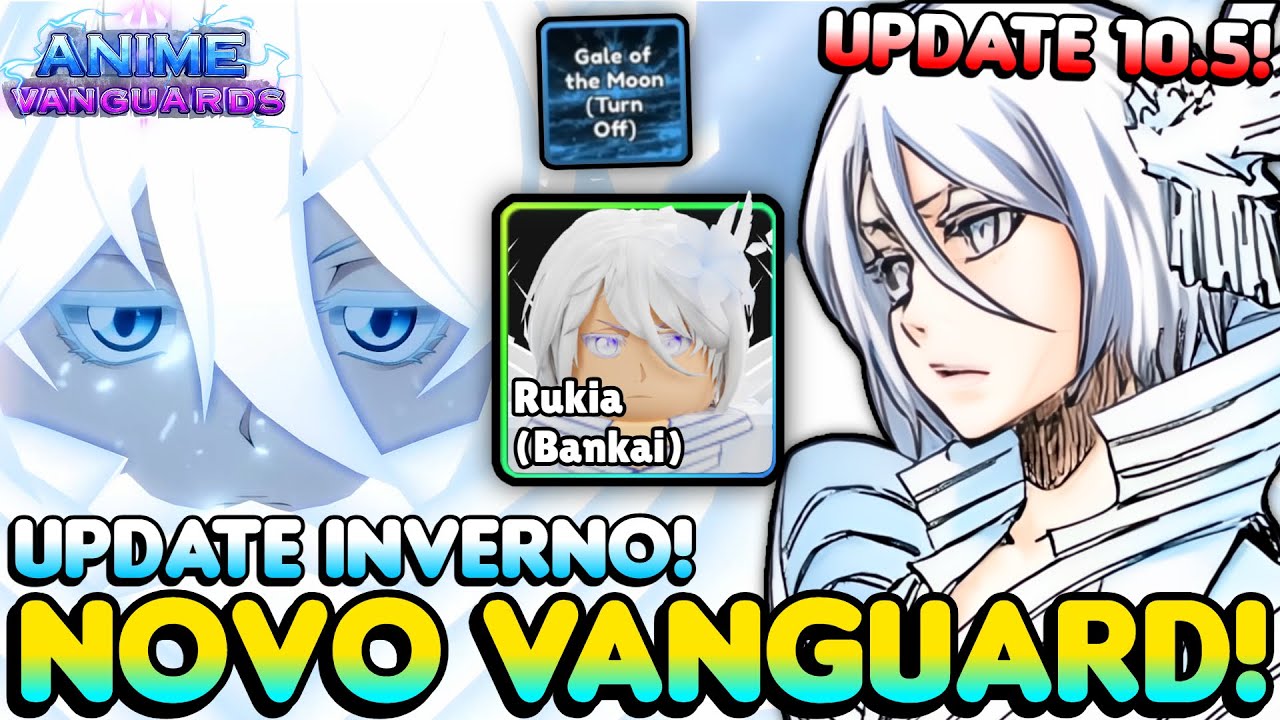 RUKIA VANGUARD, NOVO EVENTO E MECÂNICA ÚNICA! A UPDATE 10.5 DO ANIME VANGUARDS VAI SER INSANA!!
