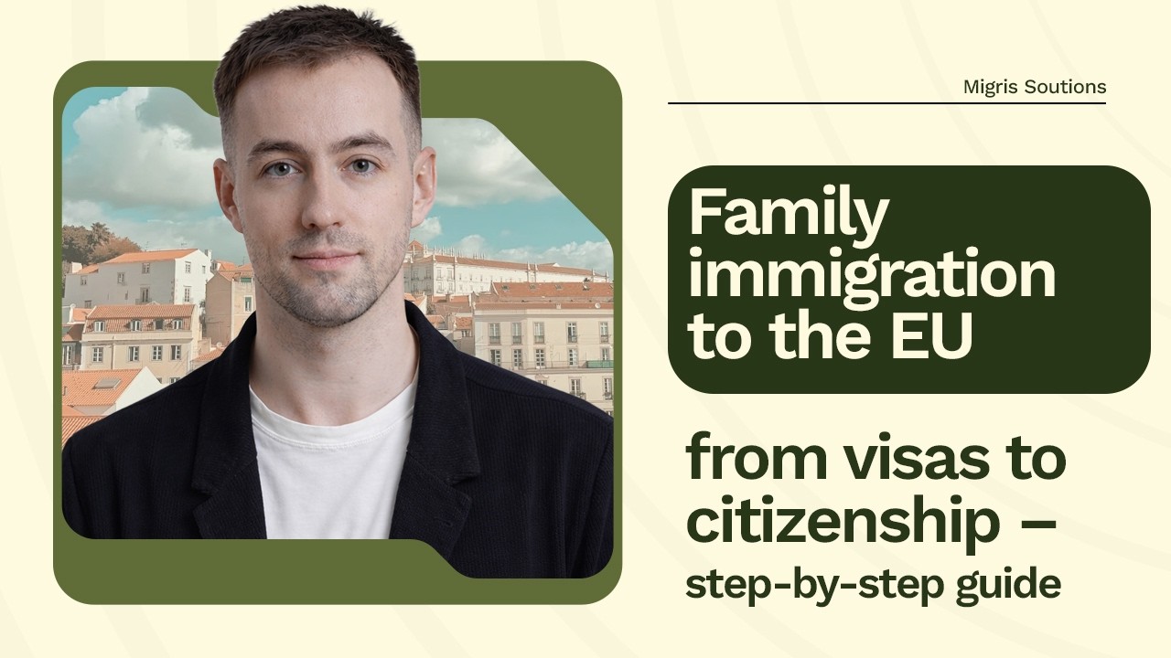 Family immigration to the EU: from visas to citizenship &ndash; step-by-step guide