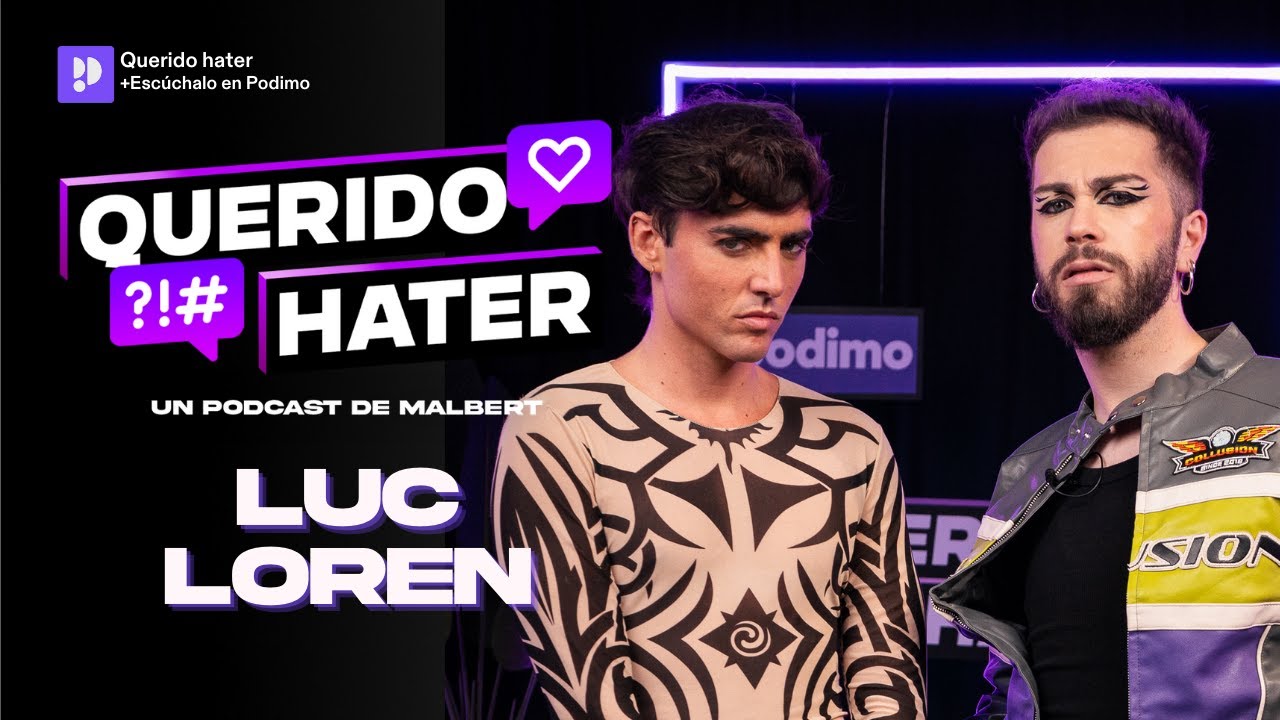 QUERIDO HATER: El cara a cara con más tensión con Luc Loren | 2x01