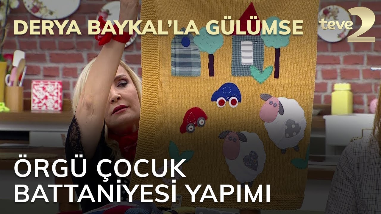Derya Baykal'la Gülümse: Örgü Çocuk Battaniyesi Yapımı