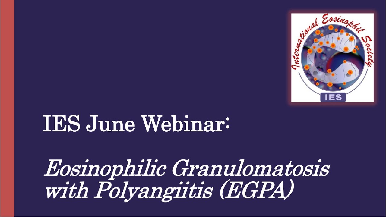 Eosinophilic Granulomatosis with Polyangiitis (EGPA) Webinar - 19 June 2024