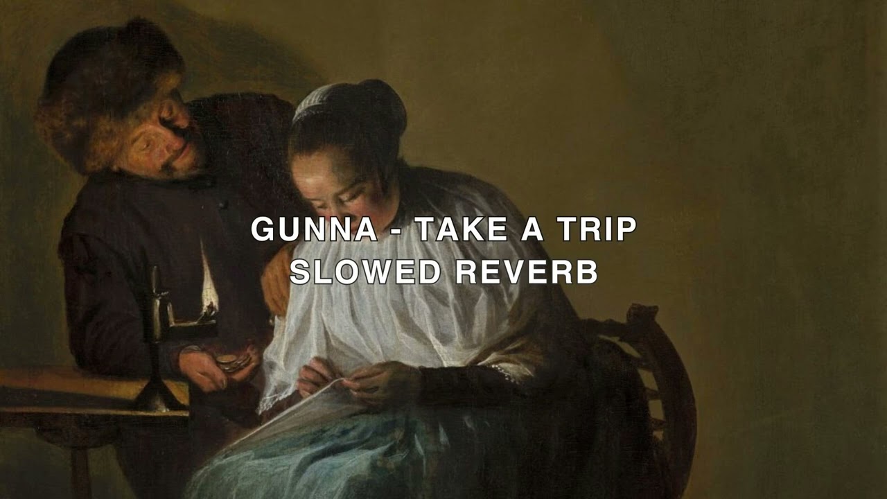 Gunna - Take A Trip (Slowed and Reverb)