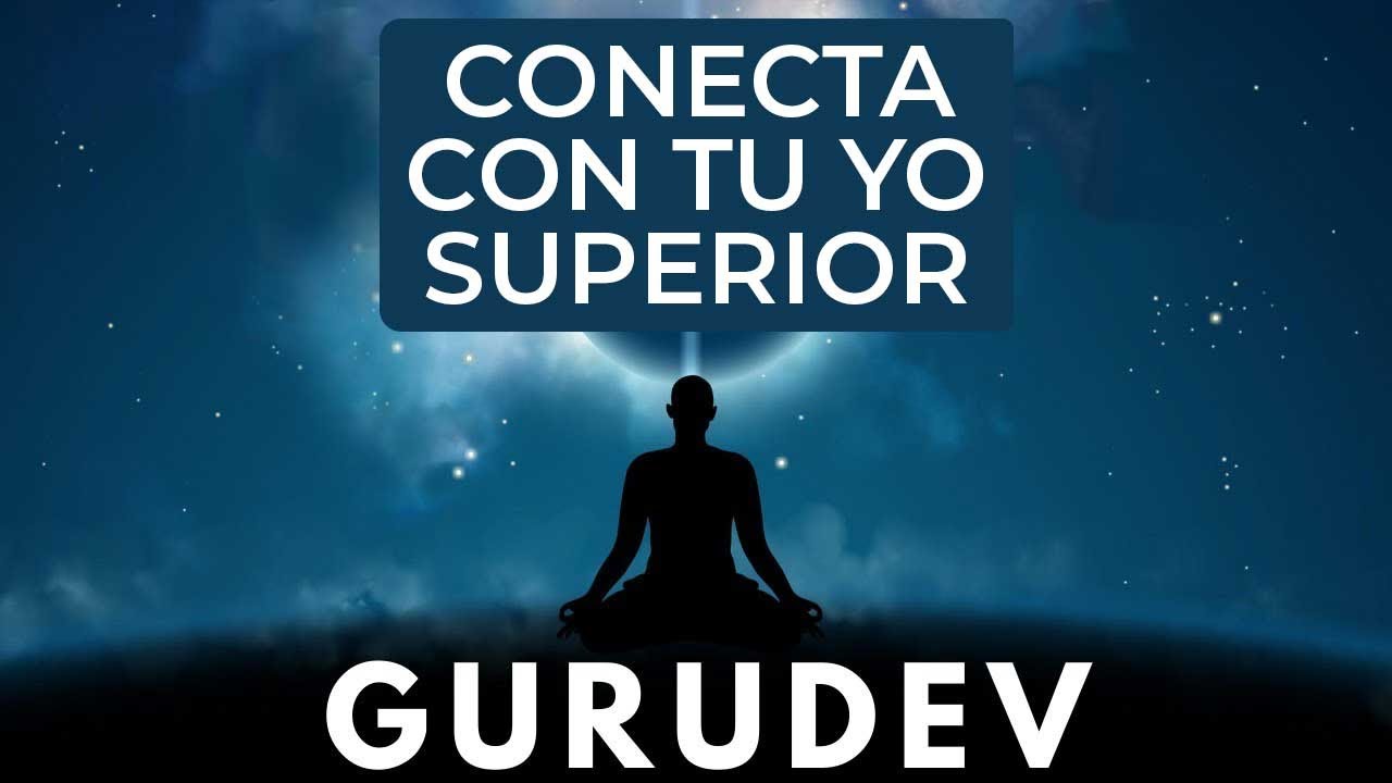 Meditación para conectarse con tu yo superior - Por Sri Sri Ravi Shankar traducido en español