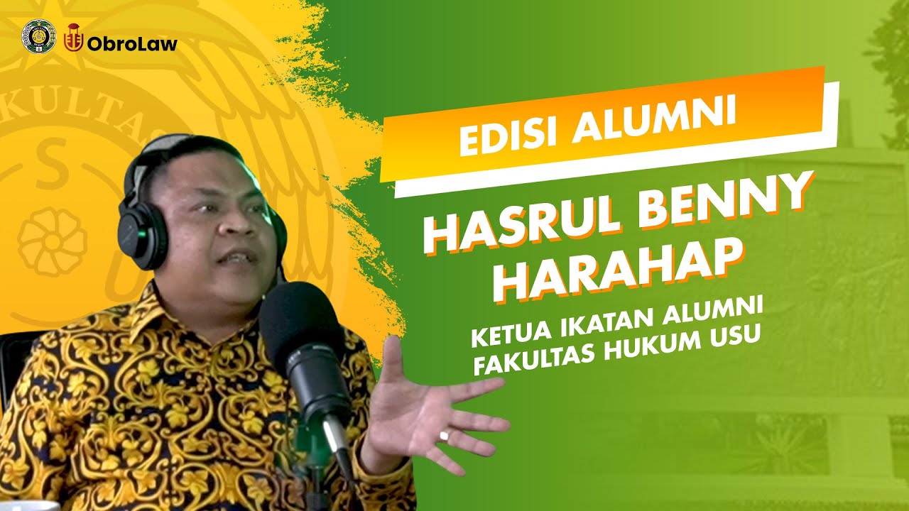 ObroLaw | Ikatan Alumni Fakultas Hukum USU | Hasrul Benny Harahap