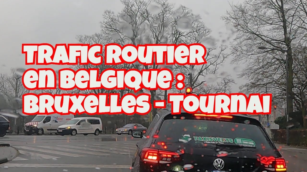 Trafic routier en Belgique : De Bruxelles &agrave; Tournai en voiture &ndash; &Eacute;pisode 1 🚗.#trafic #road #vlog