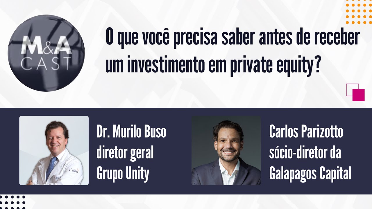 M&A Cast #1 | O que você precisa saber antes de receber um investimento em private equity?