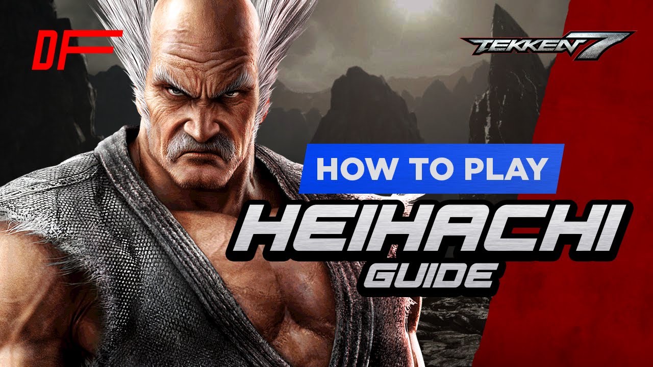 Руководство HEIHACHI от [ Applay ] | Tekken 7 | DashFight | Всё, что вам нужно знать