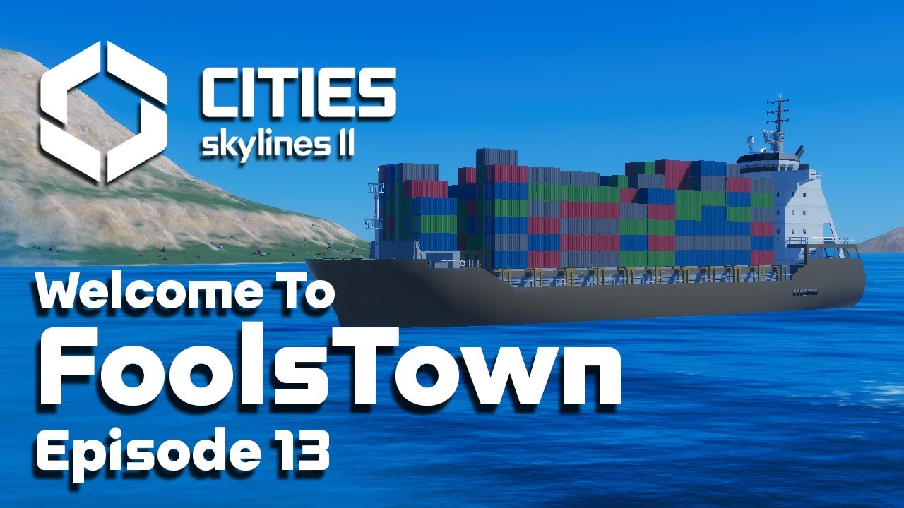 Building a CARGO HABOUR to Ship Goods in Cities Skylines 2 FoolsTown #13