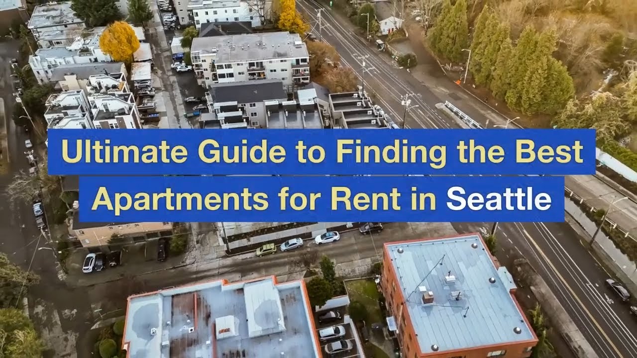 Ultimate Guide to Finding the Best Apartments for Rent in Seattle