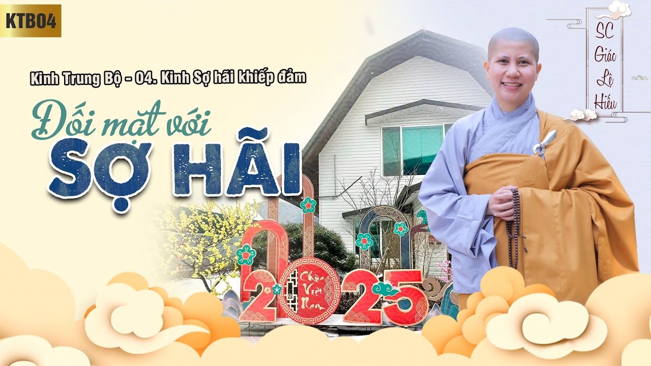 Đối mặt với sợ hãi  - Kinh Trung Bộ 004: Kinh Sợ hãi và khiếp đảm - SC. Giác Lệ Hiếu