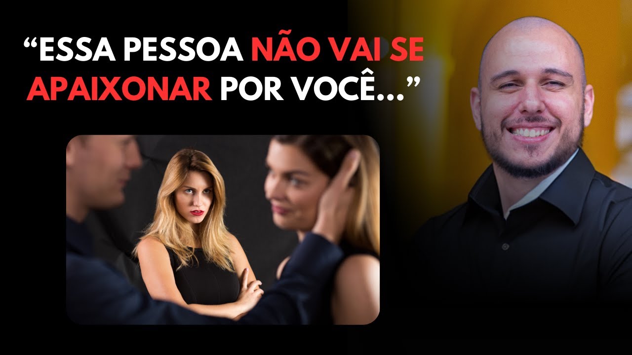 Por ISSO que Certa Pessoa se APAIXONA por Você e Outra NÃO [Arte da Sedução]