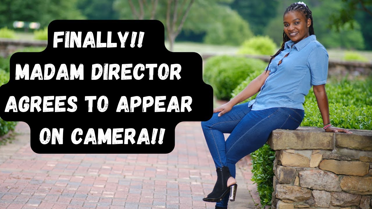 Finally!! Madam Director agrees to appear on camera | Banana Land Media