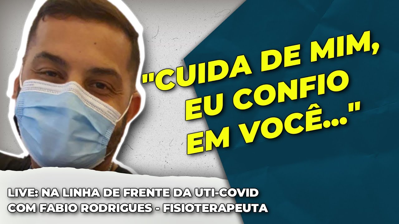 RELATOS UTI COVID: PACIENTES ENTUBADOS (CONTEÚDO SENSÍVEL)